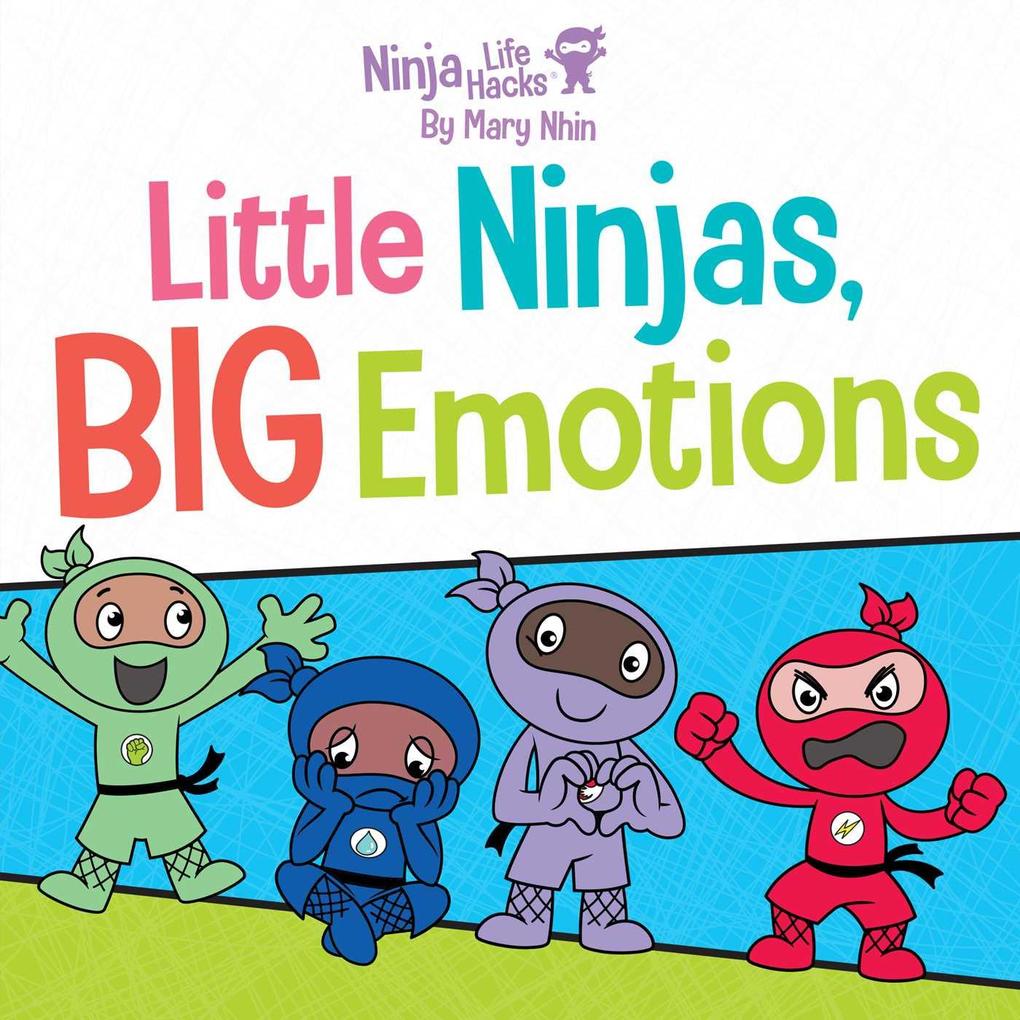 Ninja Life Hacks: Little Ninjas BIG Emotions