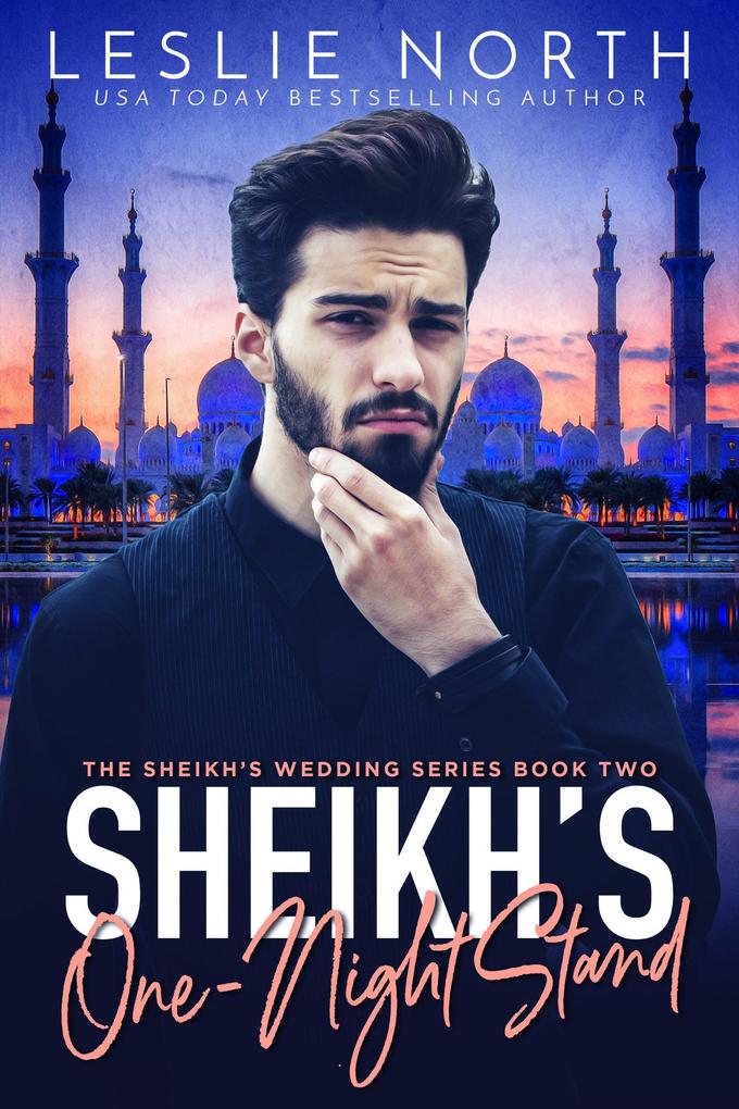 Sheikh‘s One-Night Stand (The Sheikh‘s Wedding Series #2)