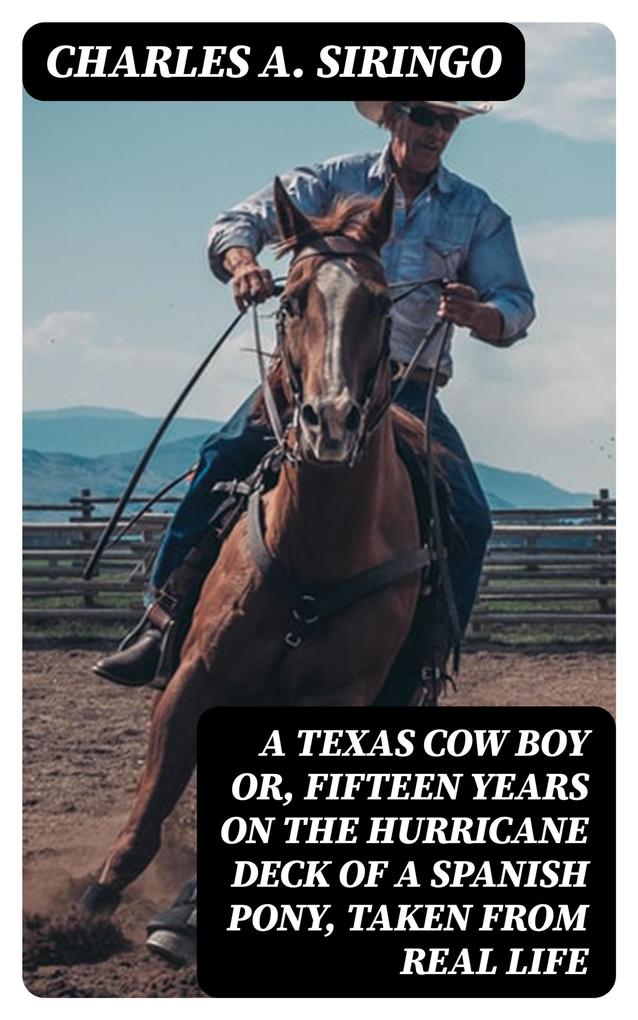 A Texas Cow Boy or fifteen years on the hurricane deck of a Spanish pony taken from real life