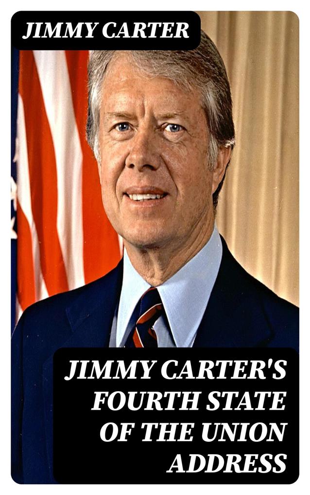 Jimmy Carter‘s Fourth State of the Union Address