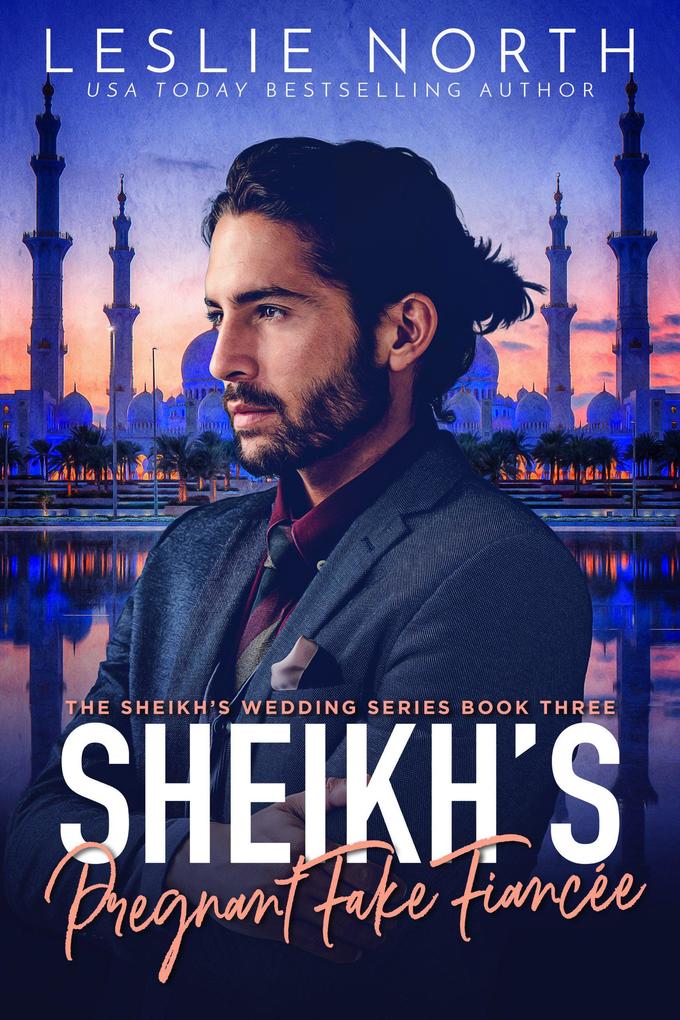 Sheikh‘s Pregnant Fake Fiancée (The Sheikh‘s Wedding Series #3)