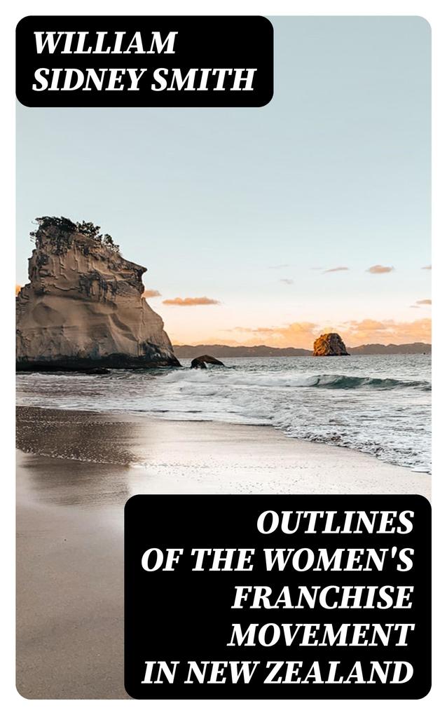 Outlines of the women‘s franchise movement in New Zealand
