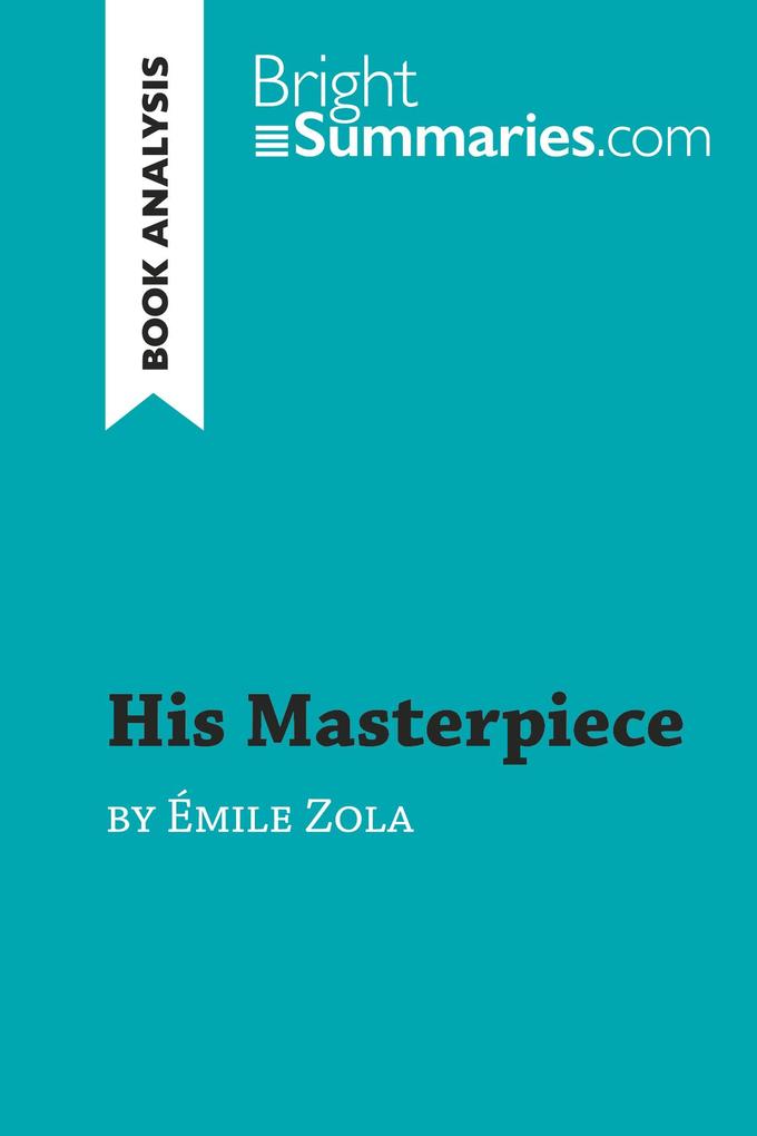 His Masterpiece by Émile Zola (Book Analysis)