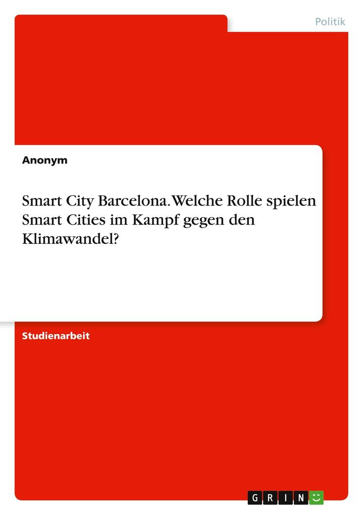 Smart City Barcelona. Welche Rolle spielen Smart Cities im Kampf gegen den Klimawandel?