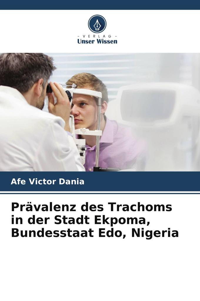 Prävalenz des Trachoms in der Stadt Ekpoma Bundesstaat Edo Nigeria