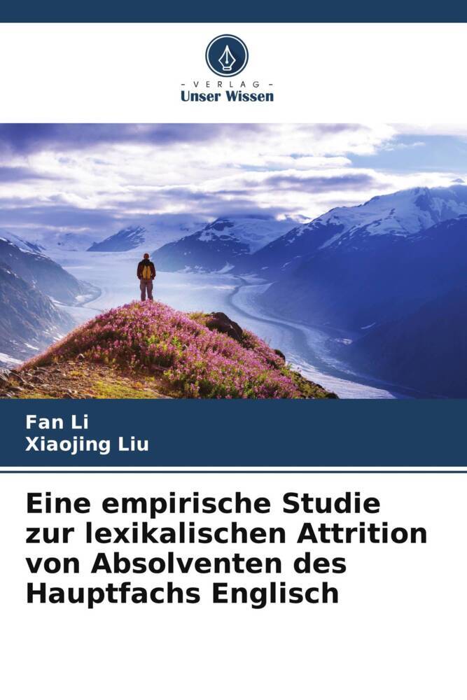 Eine empirische Studie zur lexikalischen Attrition von Absolventen des Hauptfachs Englisch