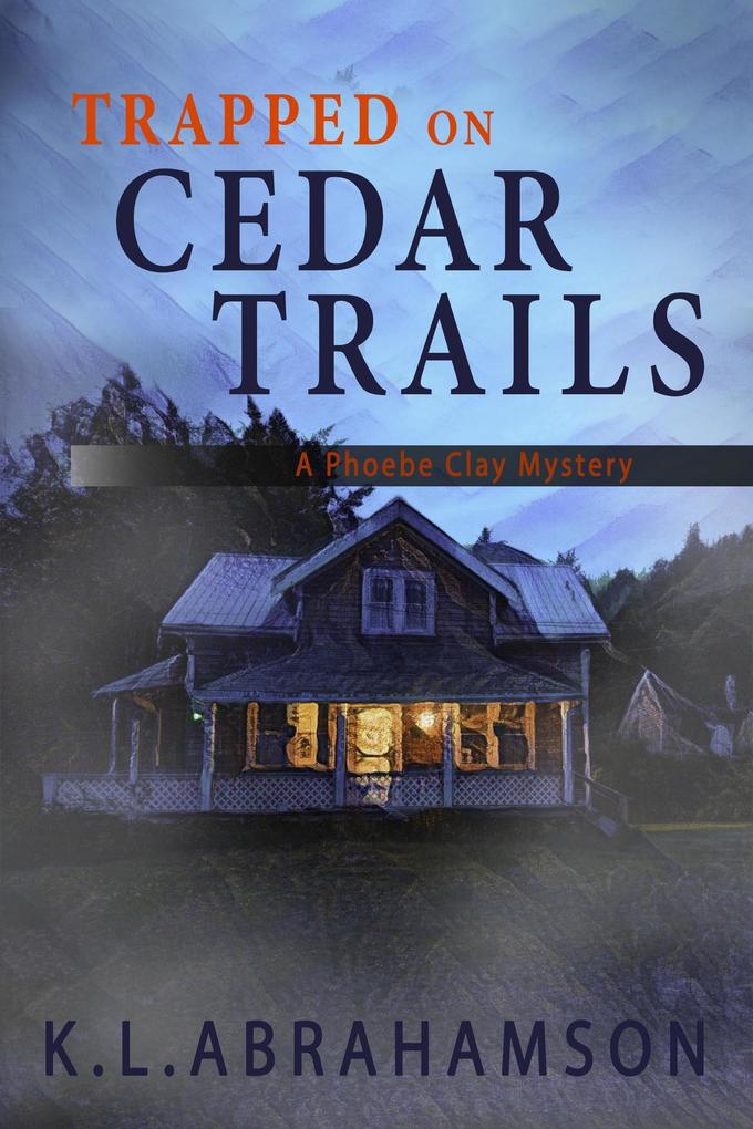 Trapped on Cedar Trails (A Phoebe Clay Mystery #4)