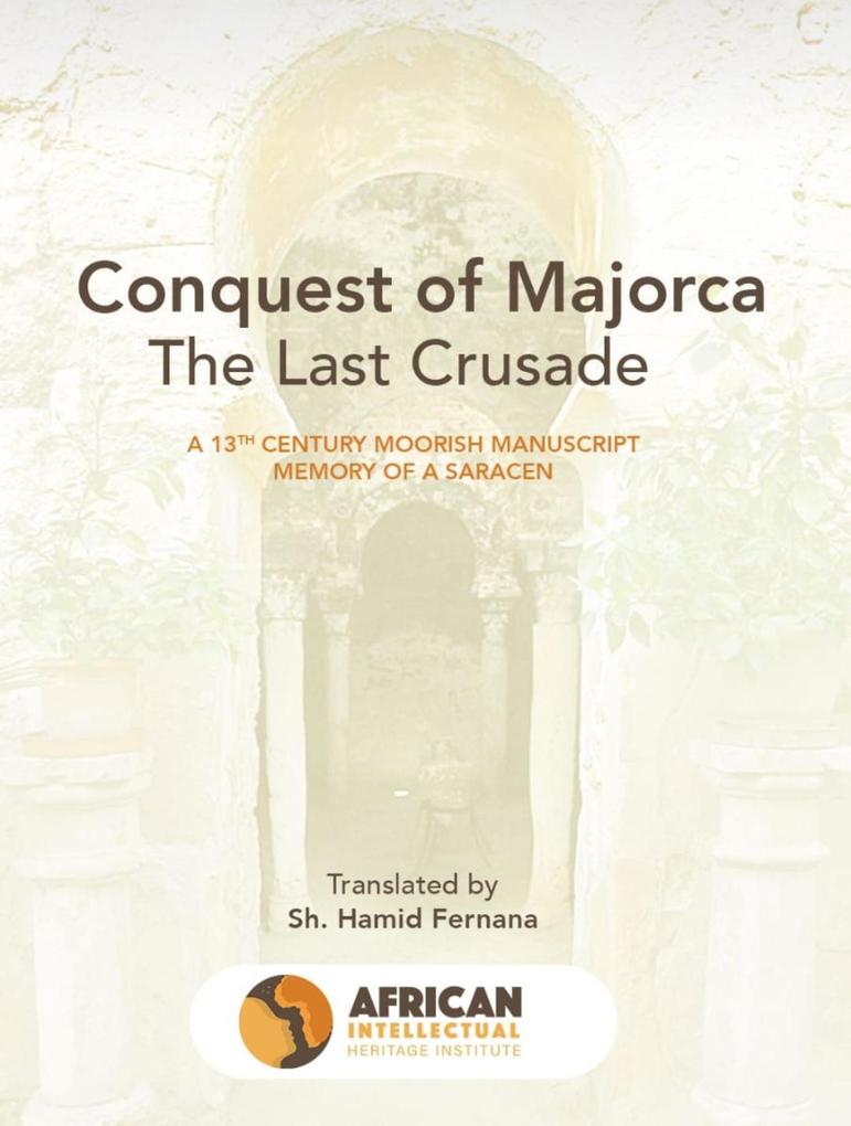 The Conquest of Mallorca: The Last Crusade 1229 (History #1)