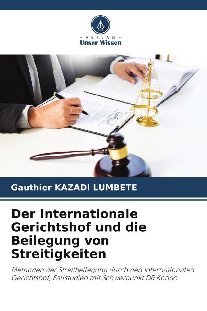 Der Internationale Gerichtshof und die Beilegung von Streitigkeiten