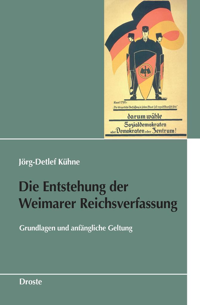 Die Entstehung der Weimarer Reichsverfassung - Jörg-Detlef Kühne