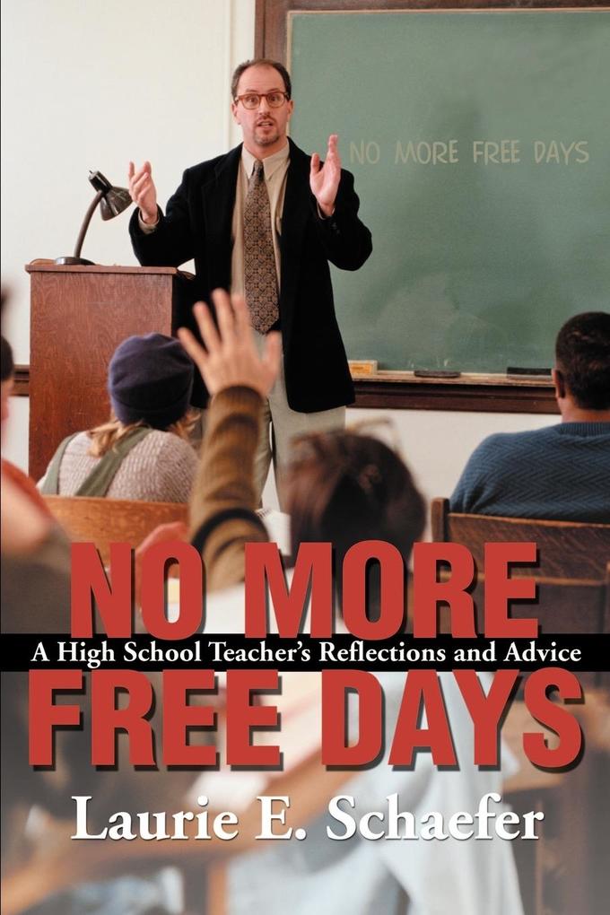 No More Free Days - Laurie E. Schaefer