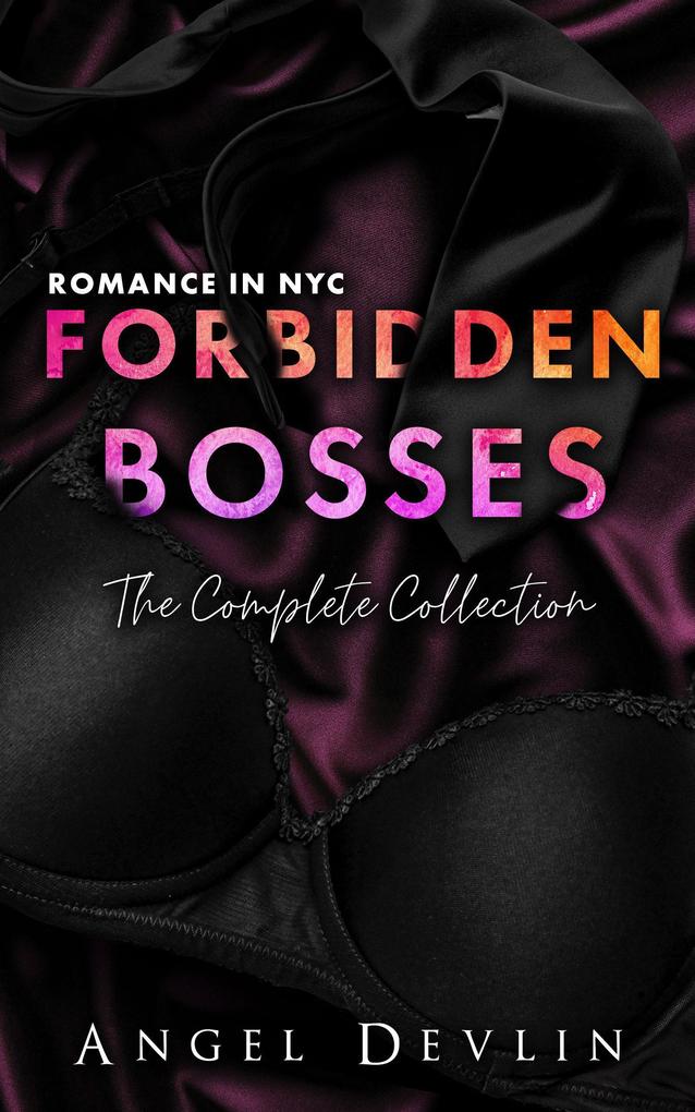 Forbidden Bosses The Complete Collection (Romance in NYC: Forbidden Bosses)