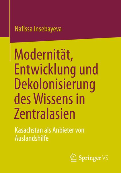 Modernität Entwicklung und Dekolonisierung des Wissens in Zentralasien