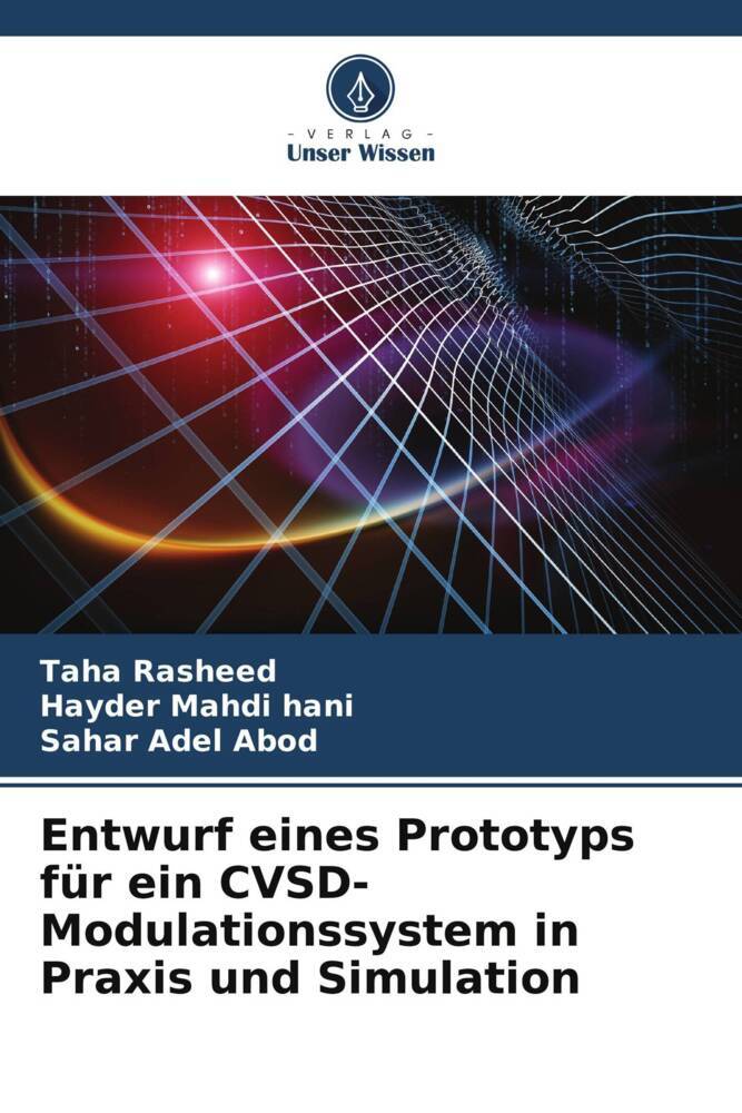 Entwurf eines Prototyps für ein CVSD-Modulationssystem in Praxis und Simulation