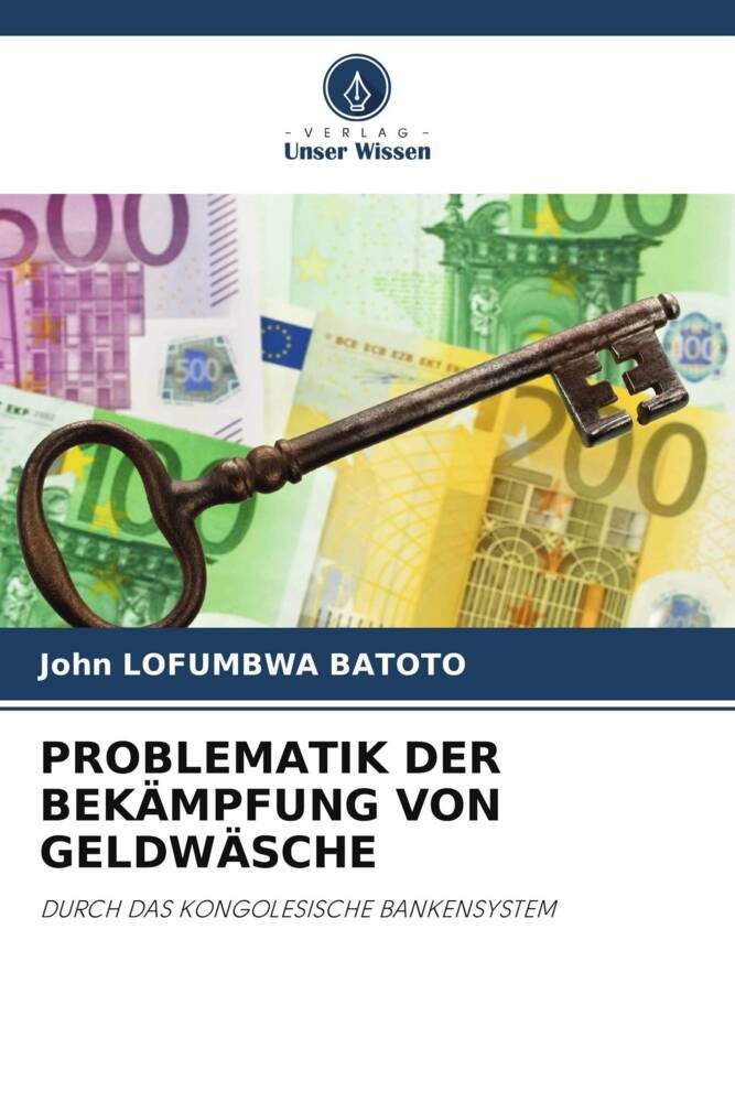 PROBLEMATIK DER BEKÄMPFUNG VON GELDWÄSCHE