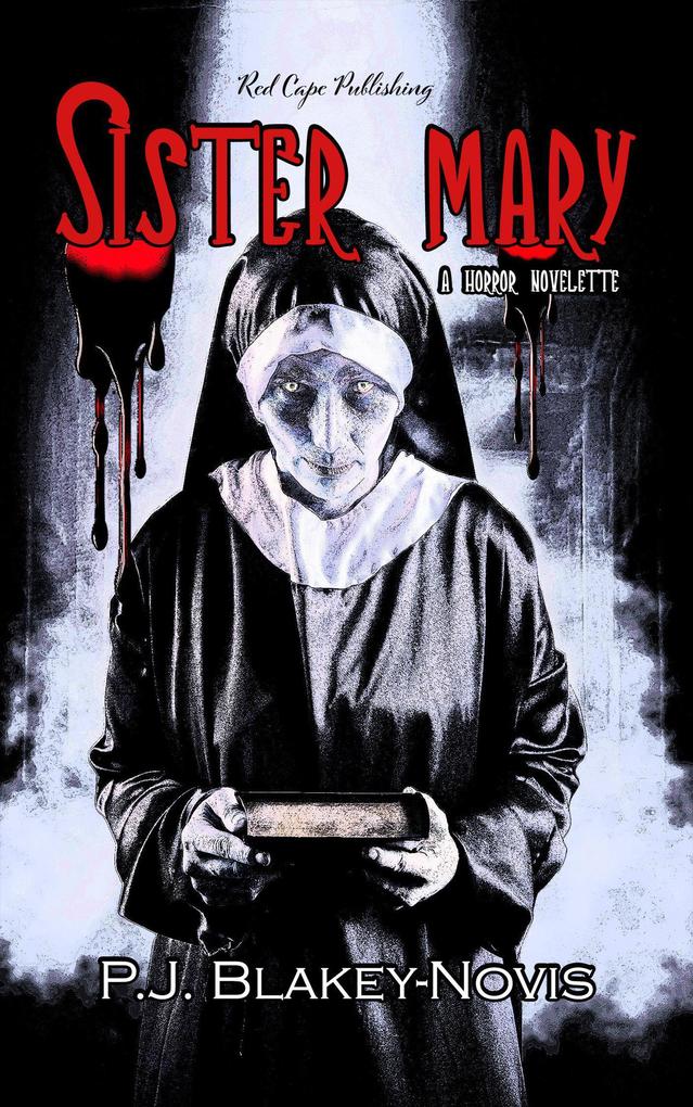 Sister Mary - A Horror Novelette