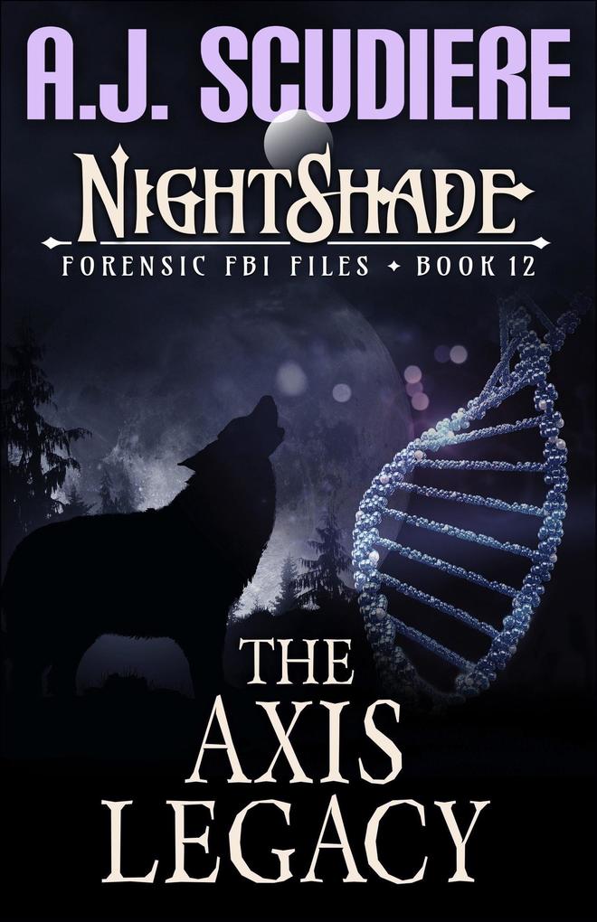 NightShade Forensic FBI Files: The Axis Legacy (Book 12)