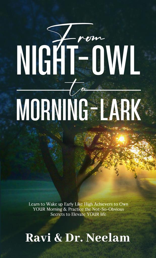 From Night-Owl to Morning-Lark (Self-Help Master Series #2)