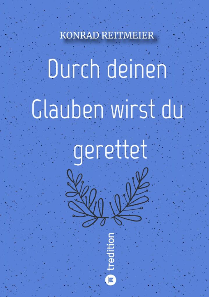 Durch deinen Glauben wirst du gerettet