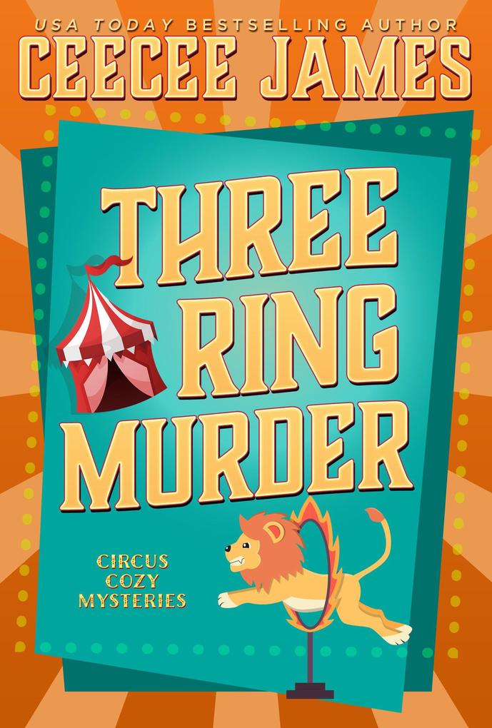 Three Ring Murder (Cirque de Slay Cozy Mysteries #3)