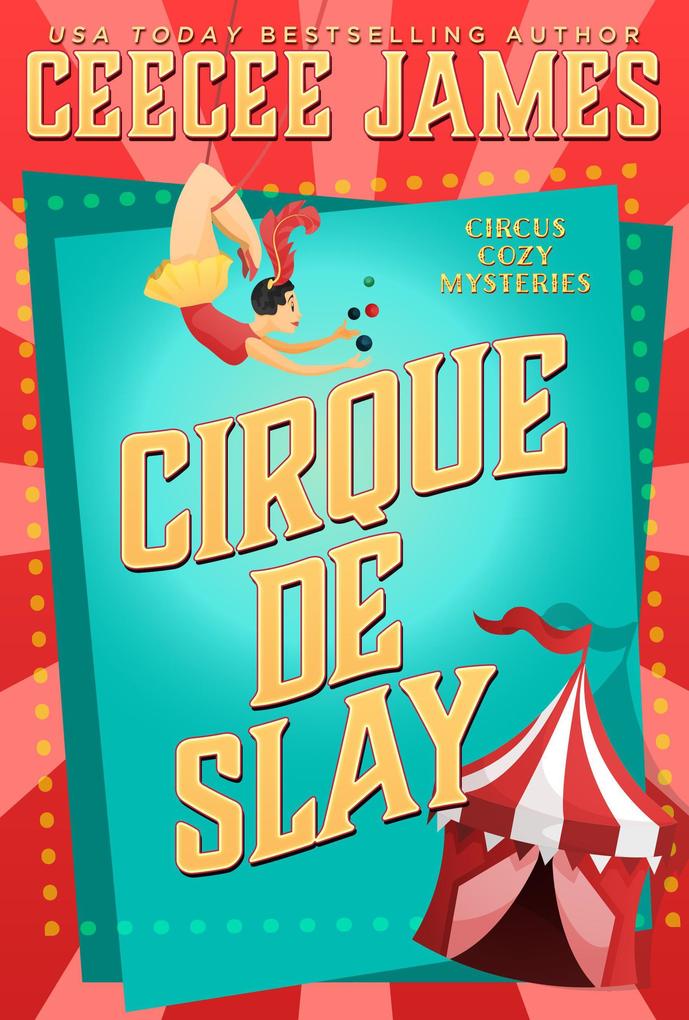 Cirque De Slay (Cirque de Slay Cozy Mysteries #1)