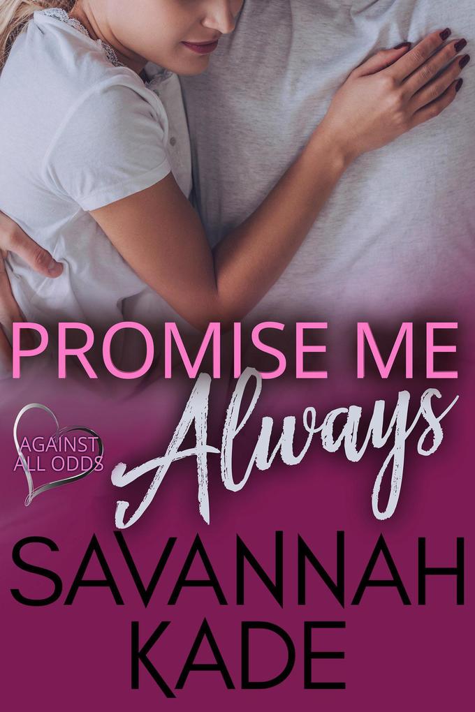 Promise Me Always (Against All Odds #4)