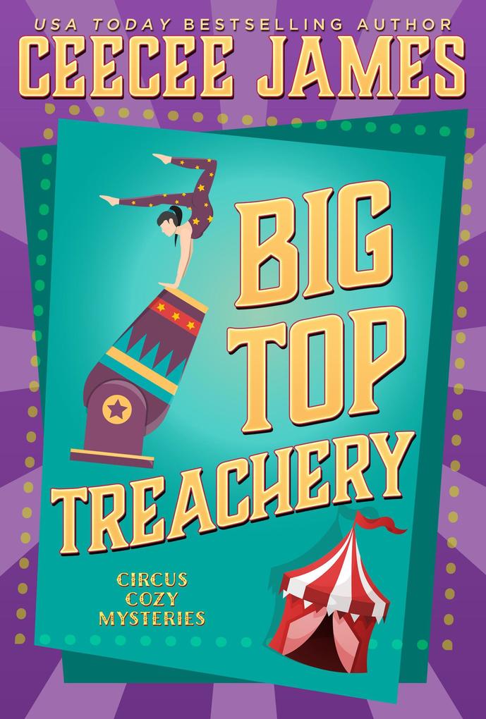 Big Top Treachery (Cirque de Slay Cozy Mysteries #2)