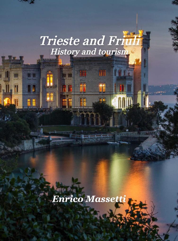 Trieste and Friuli History and Tourism