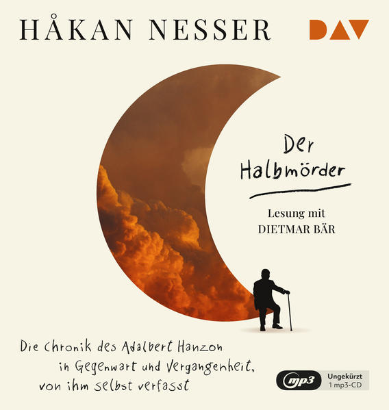 Der Halbmörder. Die Chronik des Adalbert Hanzon in Gegenwart und Vergangenheit von ihm selbst verfasst