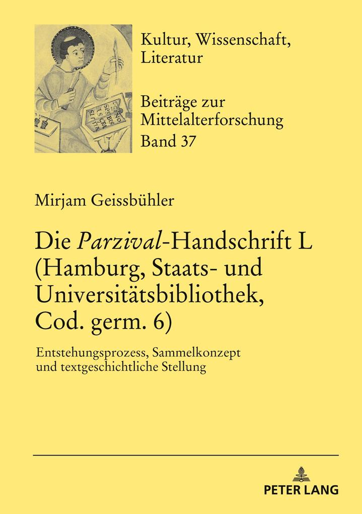 Die «Parzival»-Handschrift L (Hamburg Staats- und Universitätsbibliothek Cod. germ. 6)