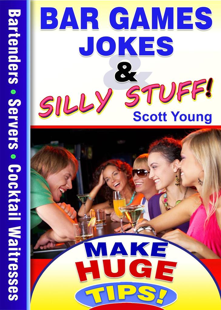 Bar Games Jokes & Silly Stuff! (Make Huge Tips! #4)