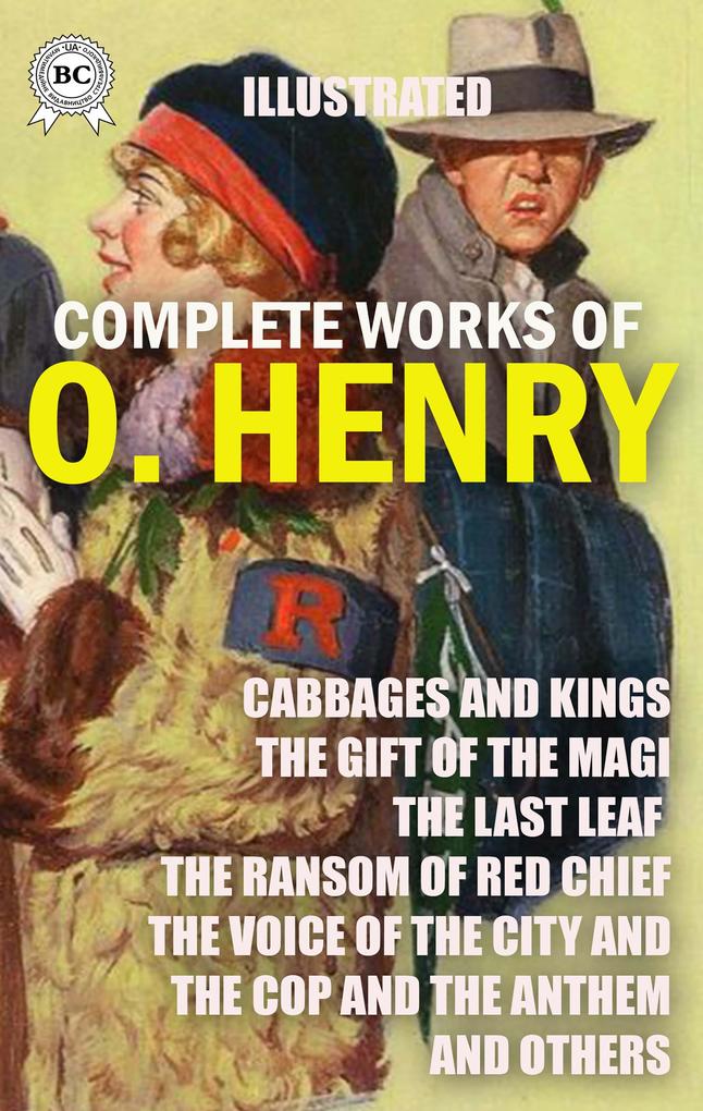 The Complete Works of O. Henry. Illustrated