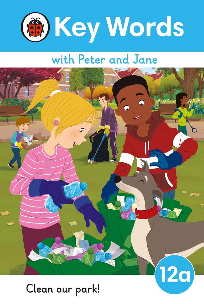 Key Words with Peter and Jane Level 12a - Clean Our Park!