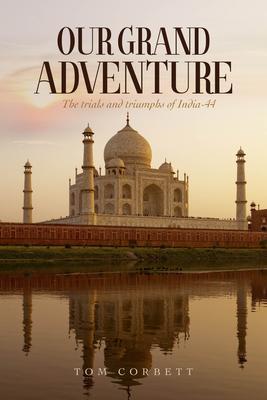 OUR GRAND ADVENTURE The trials and triumphs of India-44