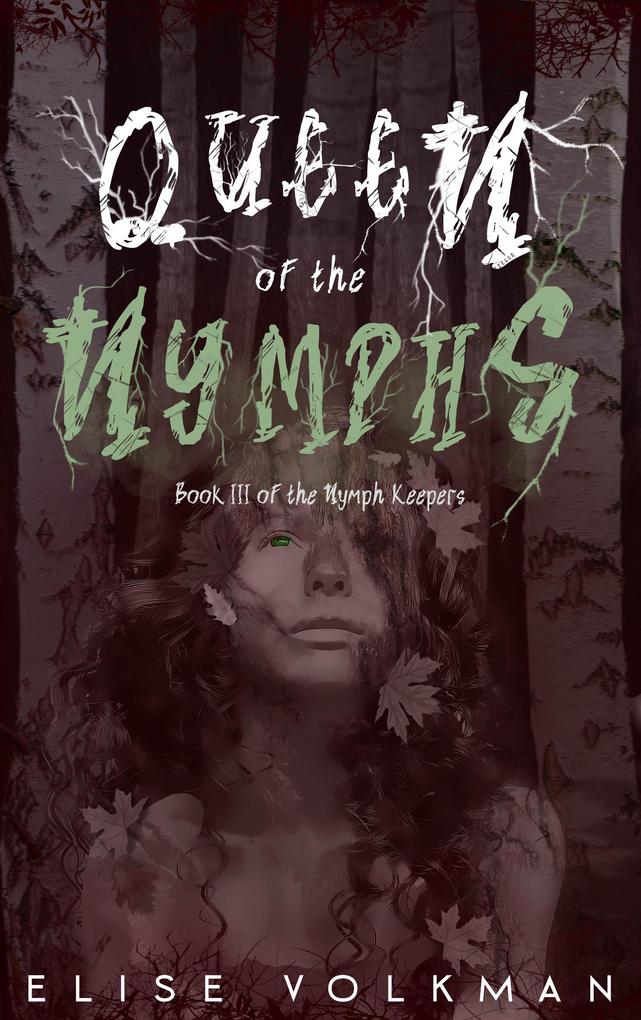 Queen of the Nymphs (The Nymph Keepers #3)