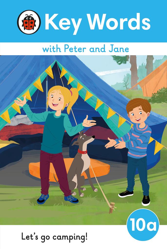 Key Words with Peter and Jane Level 10a - Let‘s Go Camping!