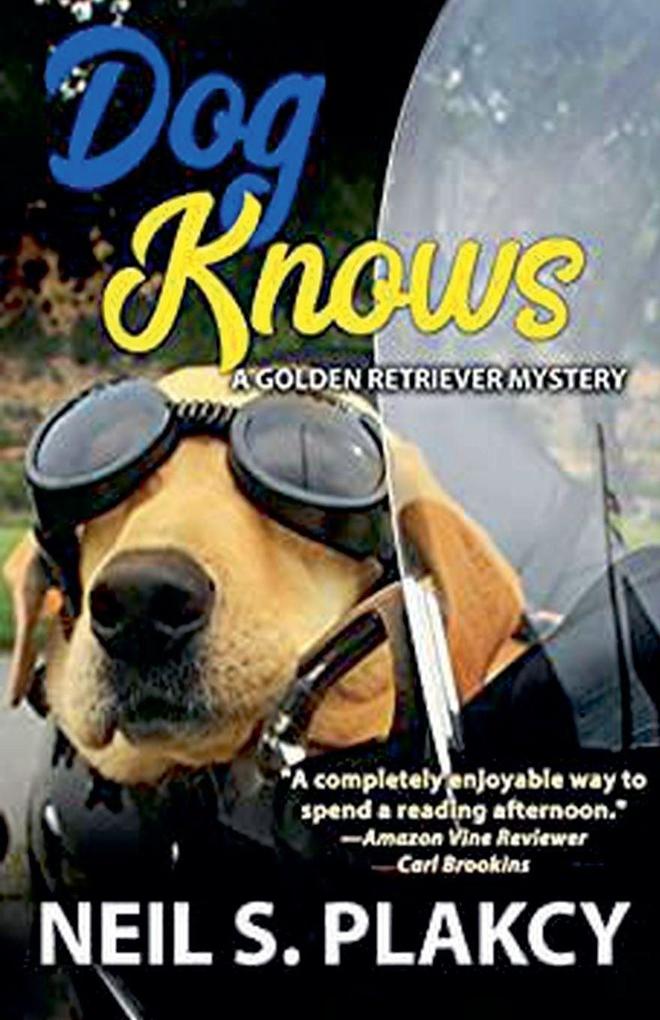 Dog Knows (Golden Retriever Mysteries Book 9)