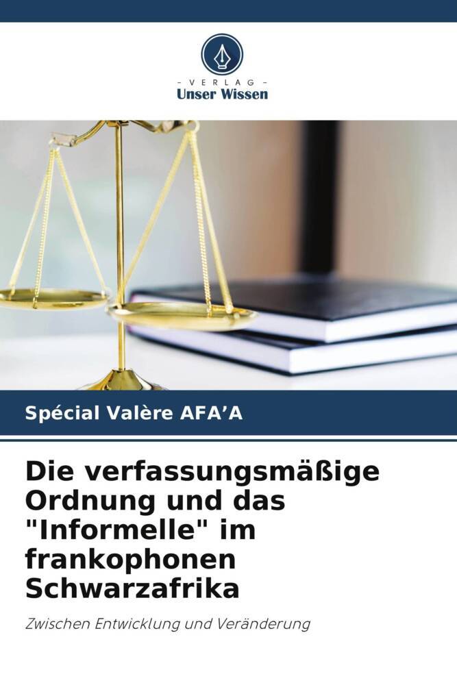 Die verfassungsmäßige Ordnung und das 'Informelle' im frankophonen Schwarzafrika