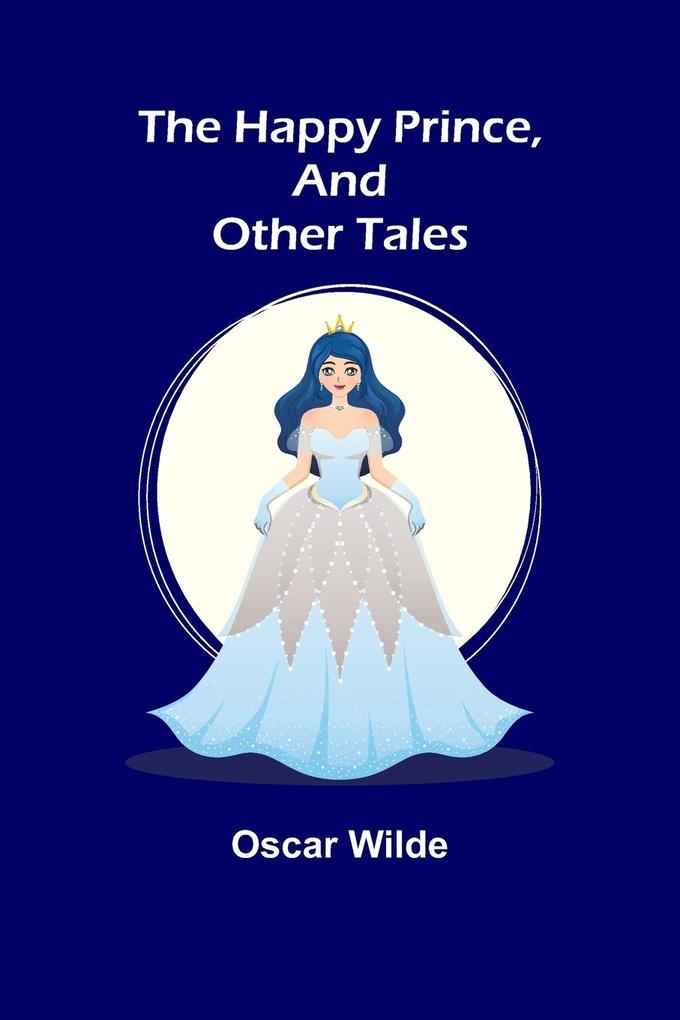 The Happy Prince and Other Tales