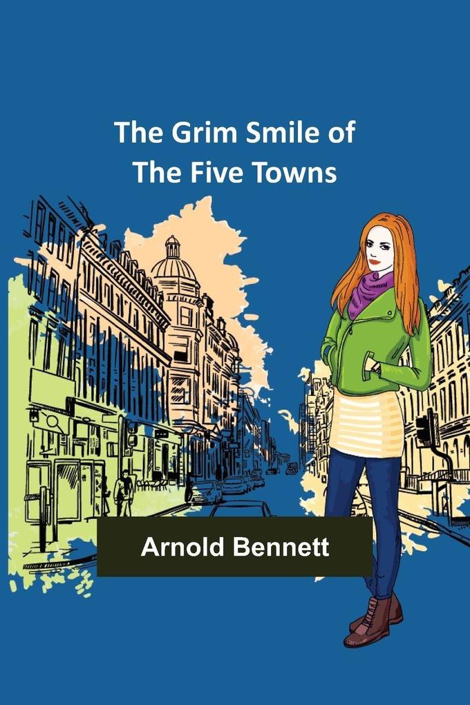 The Grim Smile of the Five Towns