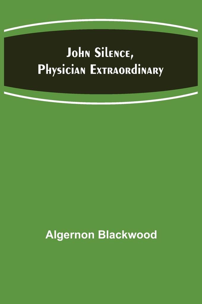 John Silence Physician Extraordinary
