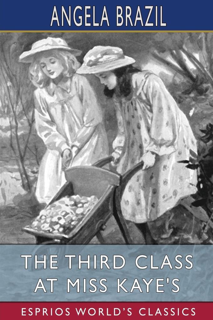 The Third Class at Miss Kaye‘s (Esprios Classics)