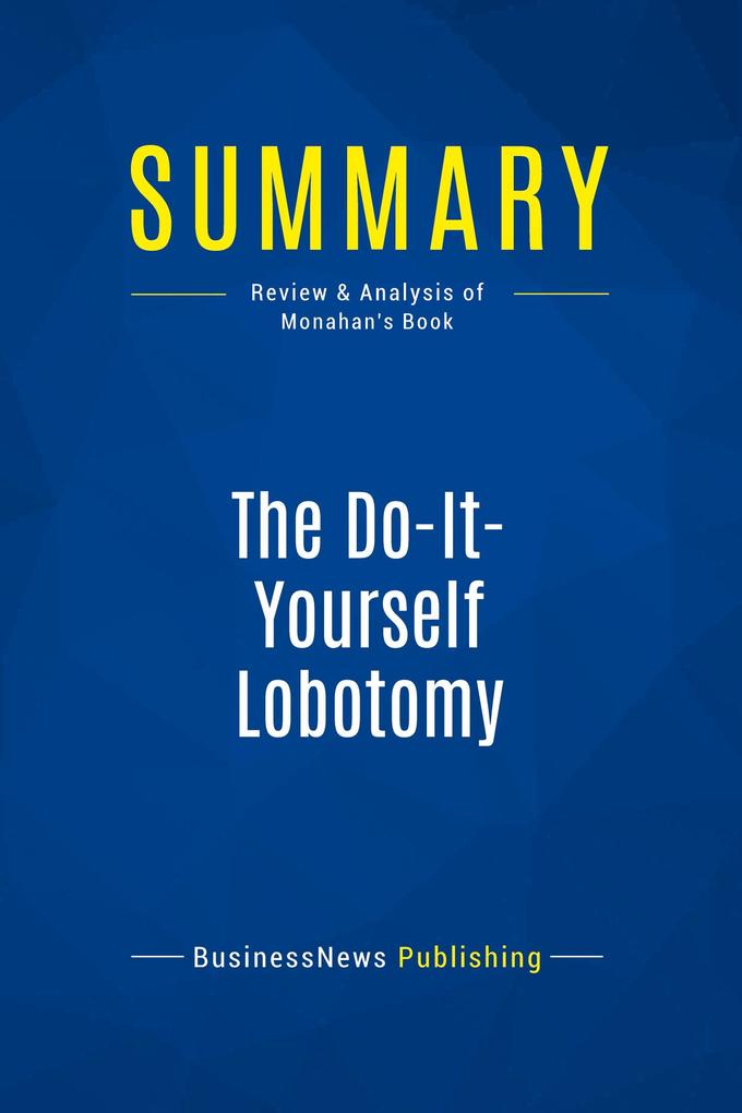 Summary: The Do-It-Yourself Lobotomy