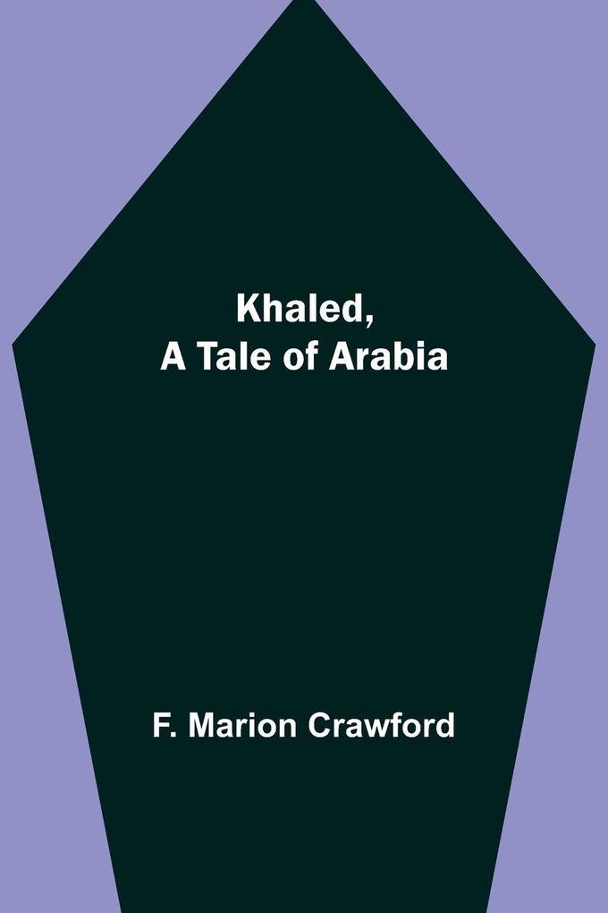 Khaled A Tale of Arabia