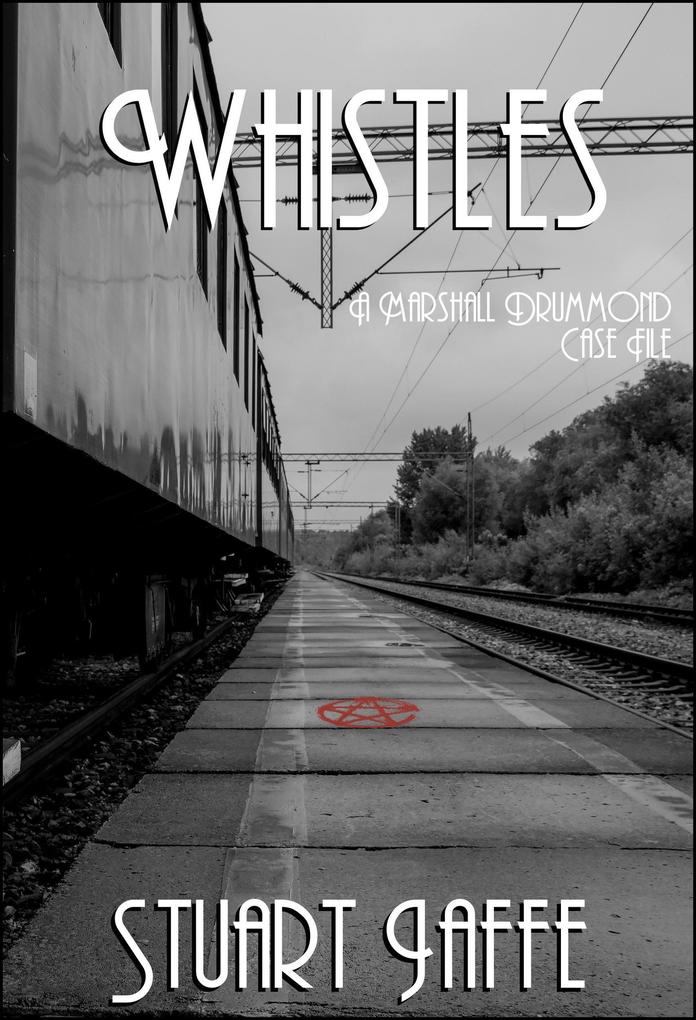Whistles (Marshall Drummond Case Files #15)