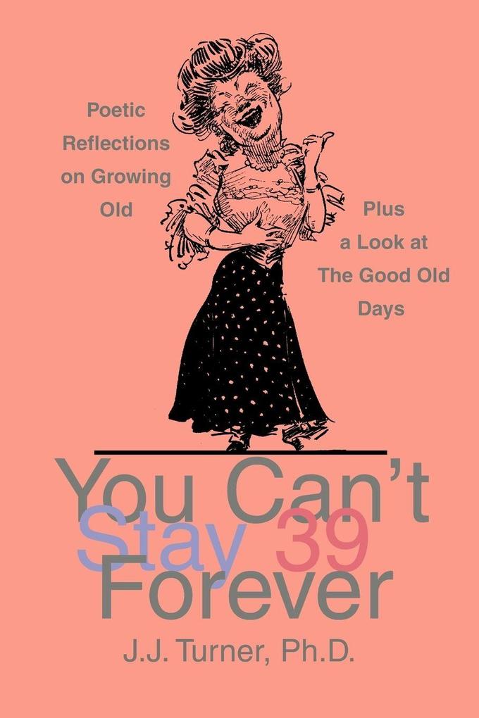 You Can't Stay 39 Forever