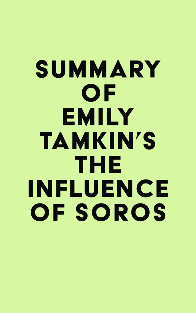 Summary of Emily Tamkin‘s The Influence of Soros