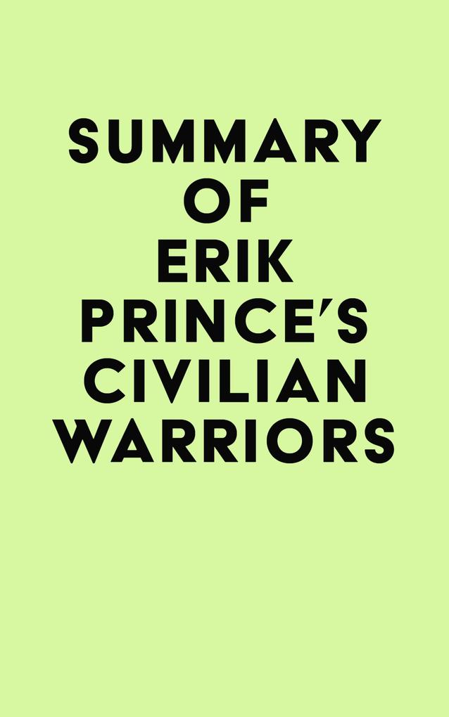 Summary of Erik Prince‘s Civilian Warriors