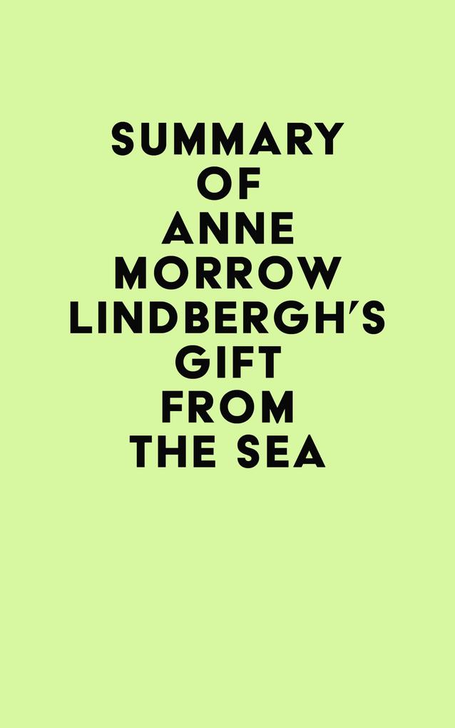 Summary of Anne Morrow Lindbergh‘s Gift from the Sea