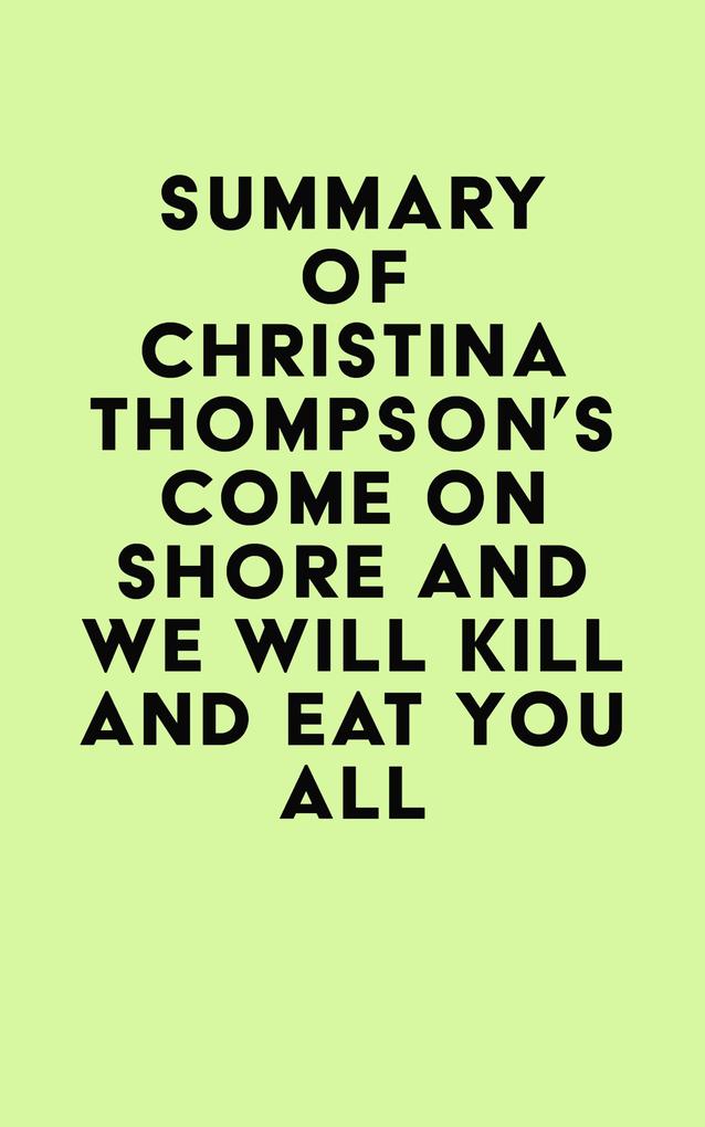 Summary of Christina Thompson‘s Come on Shore and We Will Kill and Eat You All